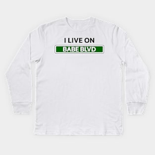 I live on Babe Blvd Kids Long Sleeve T-Shirt